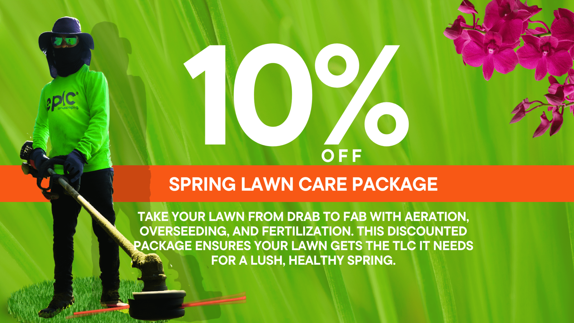 10% off spring lawn care package. Take your lawn from drab to fab with aeration, overseeding, and fertilization. This discounted package ensures your lawn gets the TLC it needs for a lush, healthy spring.