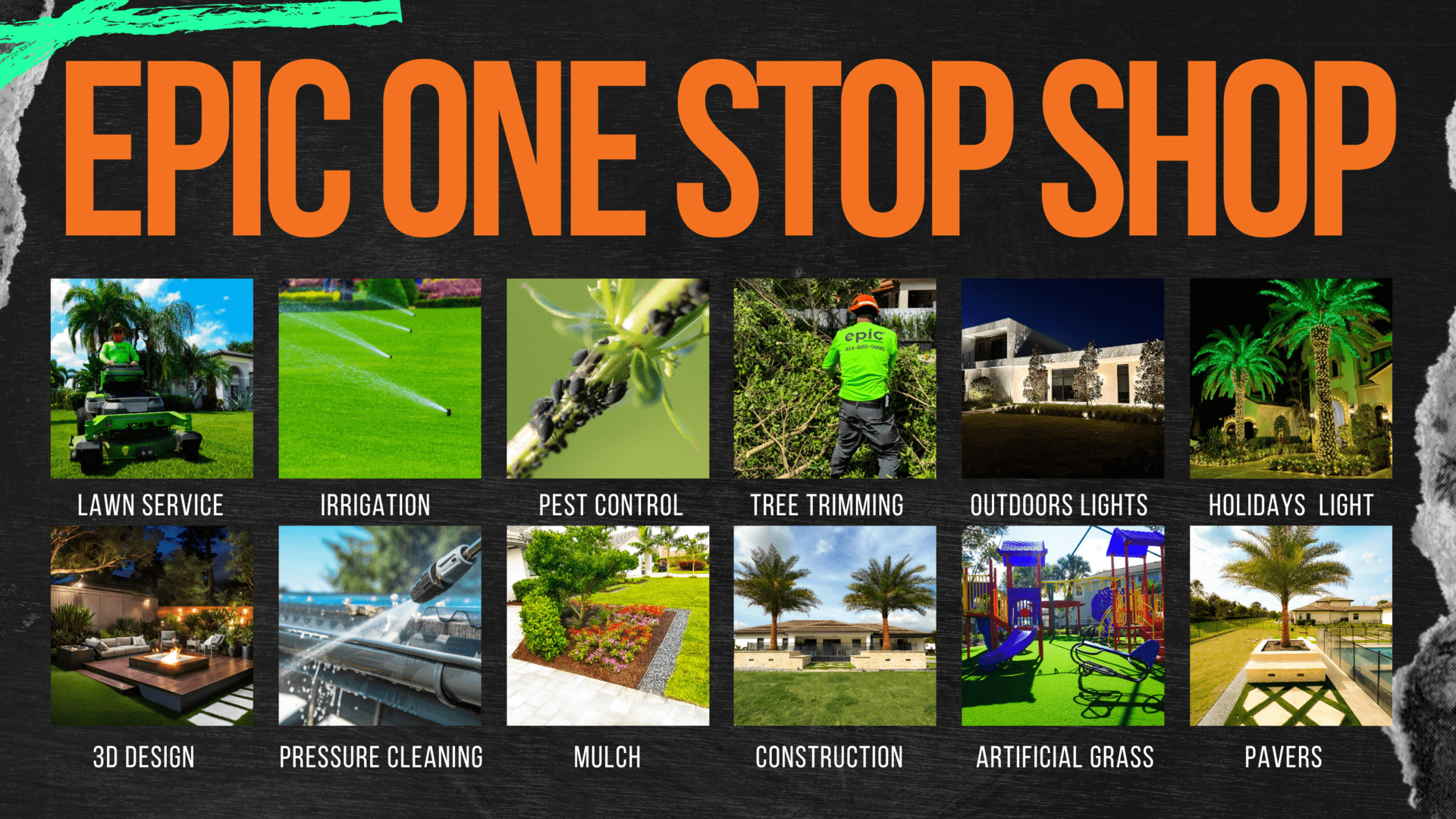 EPIC ONE STOP SHOP. Lawn service, Irrigation, Pest control, Tree trimming, Outdoors lights, Holiday light, 3D design, Pressure cleaning, Mulch, Contruction, Artificial grass & Pavers.